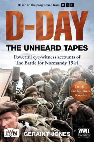 D-Day: The Unheard Tapes Geraint Jones 9781035049677 book cover