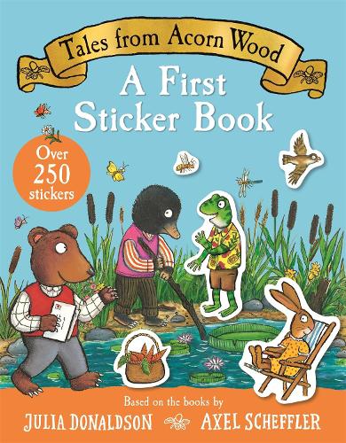 Tales From Acorn Wood: A First Sticker Book: With over 250 easy-to-use stickers! Julia Donaldson, Axel Scheffler 9781035050222 book cover