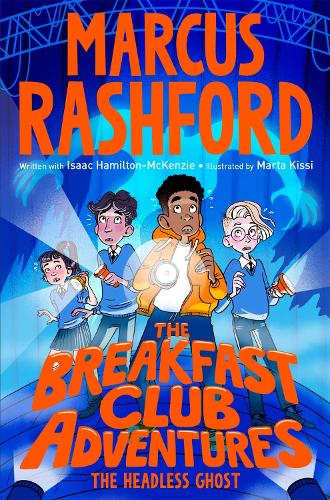 The Headless Ghost - The Breakfast Club Adventures Marcus Rashford, Isaac Hamilton-McKenzie, Marta Kissi 9781035053940 book cover