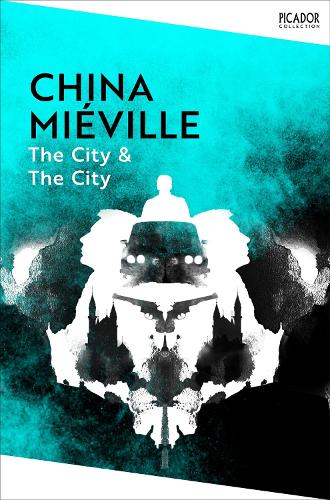 The City & The City - Picador Collection China Mieville 9781035060245 book cover