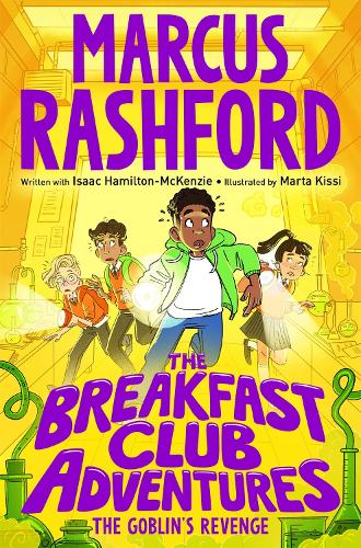 The Goblin's Revenge - The Breakfast Club Adventures Marcus Rashford, Marta Kissi, Isaac Hamilton-McKenzie 9781035062294 book cover