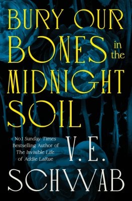 Bury Our Bones in the Midnight Soil V. E. Schwab 9781035064649 book cover