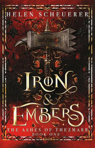 Iron & Embers - The Ashes of Thezmarr Helen Scheuerer 9781035067411 book cover