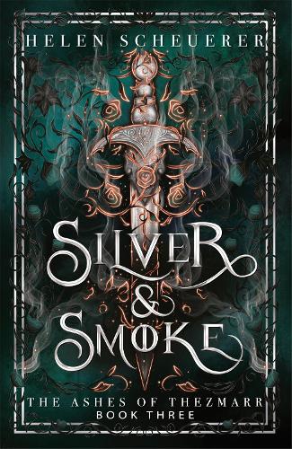 Silver & Smoke - The Ashes of Thezmarr Helen Scheuerer 9781035067459 book cover