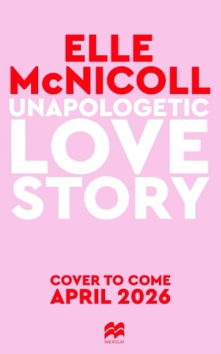 Unapologetic Love Story Elle McNicoll 9781035067763 book cover