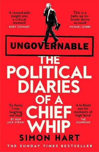 Ungovernable: The Political Diaries of a Chief Whip Simon Hart 9781035068838 book cover