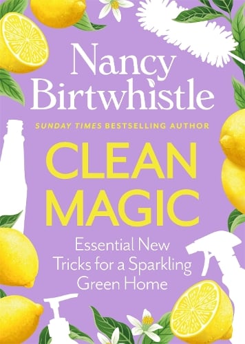 Clean Magic: Essential New Tricks for a Sparkling Green Home Nancy Birtwhistle 9781035084739 book cover