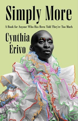 Simply More: A Book for Anyone Who Has Been Told They're Too Much, From the Star of Wicked Cynthia Erivo 9781035086016 book cover