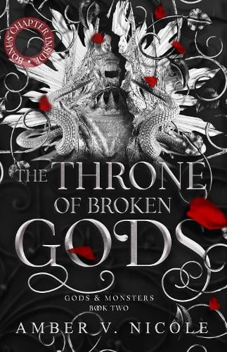 The Throne of Broken Gods: The MUST-READ second book in Amber Nicole's dark romantasy series! - Gods and Monsters Amber V. Nicole 9781035414536 book cover