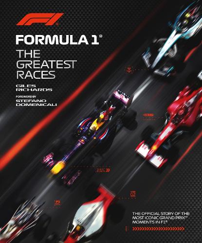 Formula 1: The Greatest Races - F1 Official Guides Giles Richards 9781035432066 book cover