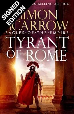Tyrant of Rome: Signed Edition - Eagles of the Empire Simon Scarrow 9781035439874 book cover