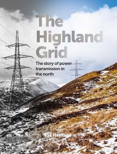 The Highland Grid: The story of power transmission in the north 9781036921217 book cover