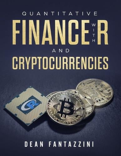 Quantitative finance with R and cryptocurrencies Dean Fantazzini 9781090685315 book cover