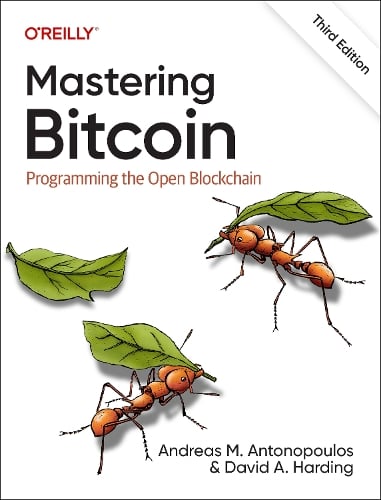 Mastering Bitcoin: Programming the Open Blockchain Andreas Antonopoulos, David Harding 9781098150099 book cover