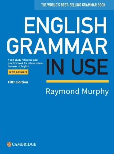 English Grammar in Use Book with Answers: A Self-study Reference and Practice Book for Intermediate Learners of English - Grammar in Use Raymond Murphy 9781108457651 book cover