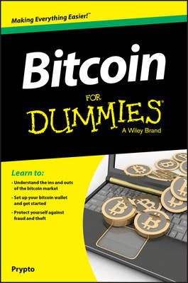 Bitcoin For Dummies A Cameron 9781119076131 book cover