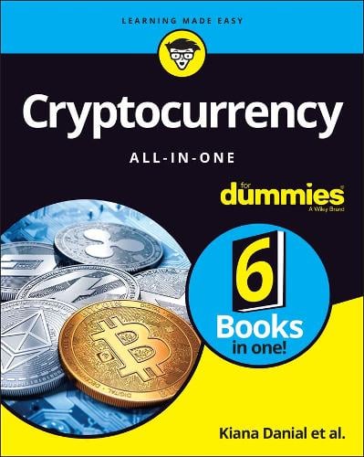 Cryptocurrency All-in-One For Dummies Kiana Danial, Tiana Laurence, Peter Kent, Tyler Bain, Michael G. Solomon 9781119855804 book cover