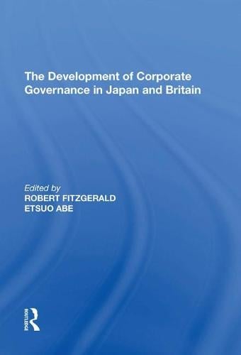 The Development of Corporate Governance in Japan and Britain Etsuo Abe 9781138620902 book cover