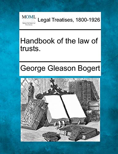 Handbook of the law of trusts. George Gleason Bogert 9781240110407 book cover