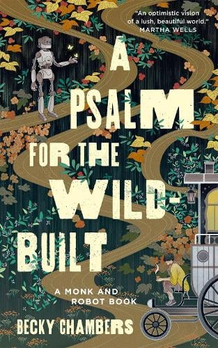 A Psalm for the Wild-Built - Monk & Robot Becky Chambers 9781250236210 book cover