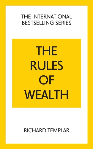 The Rules of Wealth: A Personal Code for Prosperity and Plenty - The Rules Series Richard Templar 9781292441115 book cover