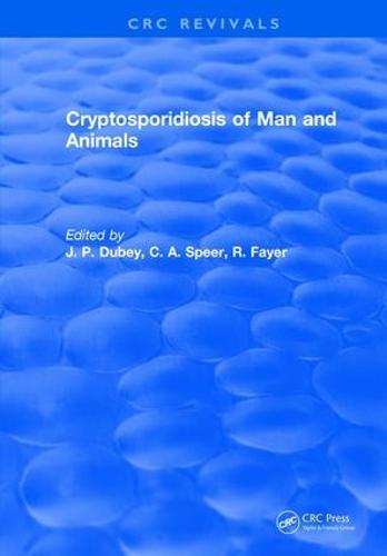Cryptosporidiosis of Man and Animals J. P. Dubey 9781315892160 book cover