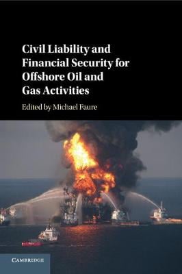 Civil Liability and Financial Security for Offshore Oil and Gas Activities Michael Faure 9781316616284 book cover