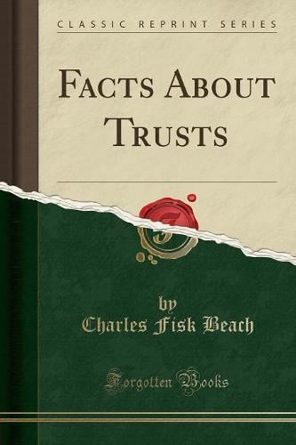 Facts about Trusts (Classic Reprint) Charles Fisk Beach 9781333236403 book cover