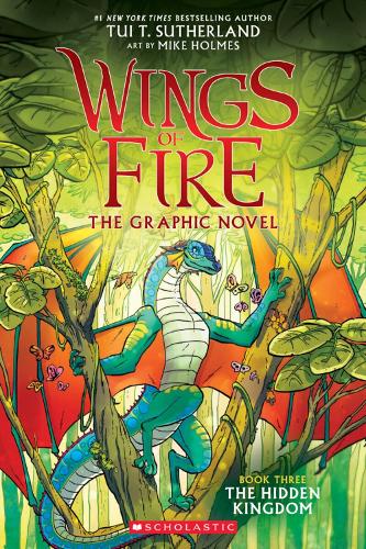 The Hidden Kingdom (Wings of Fire Graphic Novel #3) - Wings of Fire Mike Holmes, Tui T. Sutherland 9781338344059 book cover