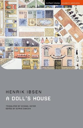 A Dolls House - Student Editions Henrik Ibsen, Sophie Duncan, Michael Meyer 9781350116788 book cover