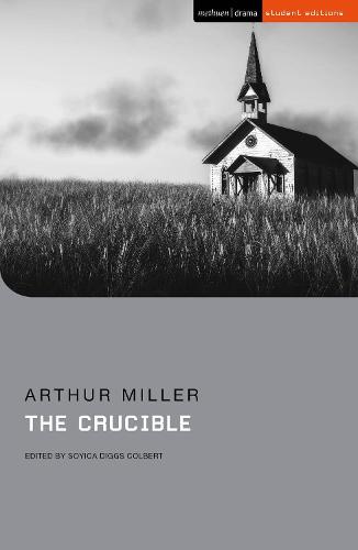 The Crucible - Student Editions Arthur Miller, Soyica Diggs Colbert, Susan Abbotson 9781350245778 book cover