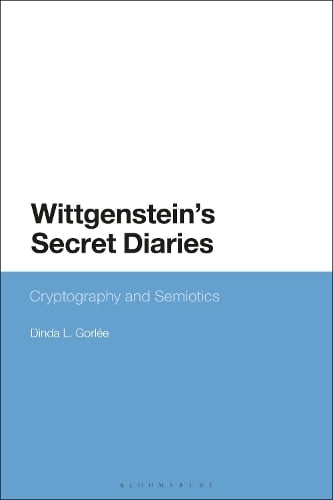 Wittgensteins Secret Diaries: Semiotic Writing in Cryptography Dinda L. Gorlée 9781350277557 book cover