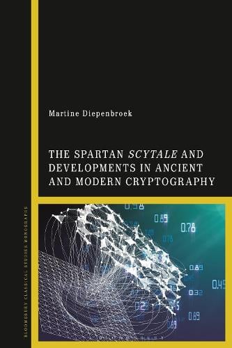 The Spartan Scytale and Developments in Ancient and Modern Cryptography Martine Diepenbroek 9781350281318 book cover
