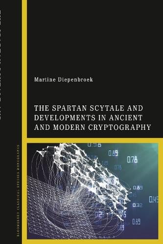 The Spartan Scytale and Developments in Ancient and Modern Cryptography Martine Diepenbroek 9781350281325 book cover