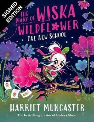 The Diary of Wiska Wildflower: The New School : Signed Edition Harriet Muncaster 9781382074377 book cover