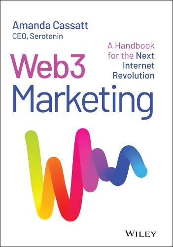 Web3 Marketing: A Handbook for the Next Internet Revolution Amanda Cassatt 9781394171958 book cover