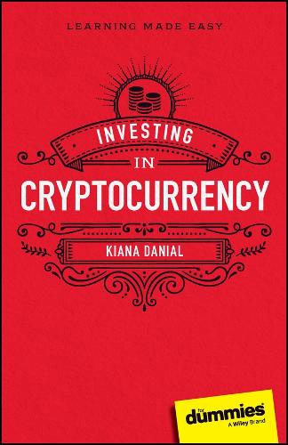 Investing in Cryptocurrency For Dummies Kiana Danial 9781394200832 book cover