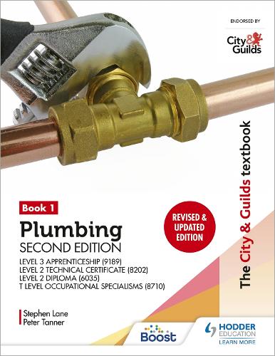 The City & Guilds Textbook: Plumbing Book 1, Second Edition: For the Level 3 Apprenticeship (9189), Level 2 Technical Certificate (8202), Level 2 Diploma (6035) & T Level Occupational Specialisms (8710) Peter Tanner, Stephen Lane 9781398361614 book cover