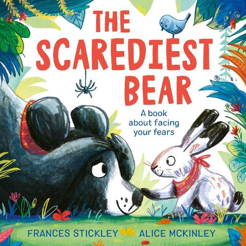 The Scarediest Bear Frances Stickley, Alice McKinley 9781398500761 book cover