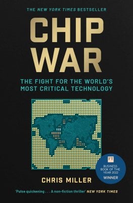 Chip War: The Fight for the World's Most Critical Technology Chris Miller 9781398504127 book cover