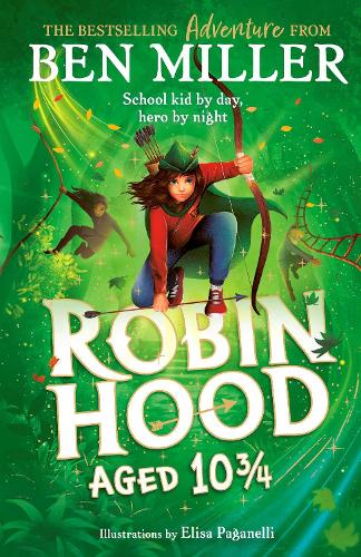 Robin Hood Aged 10 3/4 Ben Miller, Elisa Paganelli 9781398515949 book cover