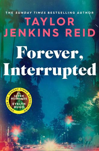 Forever, Interrupted Taylor Jenkins Reid 9781398516748 book cover