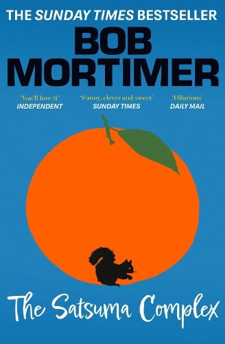 The Satsuma Complex Bob Mortimer 9781398521230 book cover