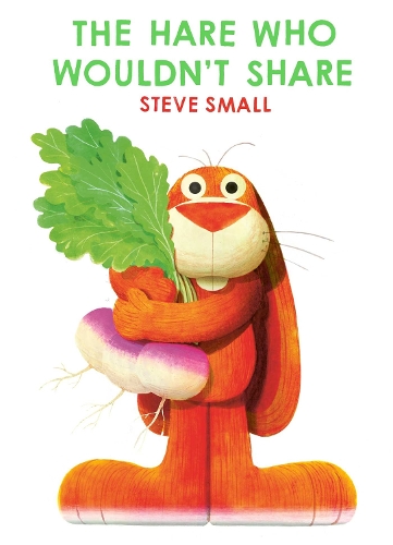 The Hare Who Wouldn't Share Steve Small 9781398522275 book cover