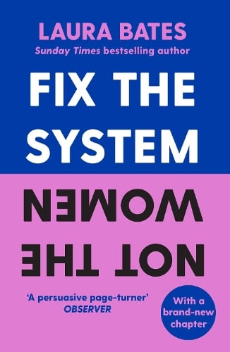 Fix the System, Not the Women Laura Bates 9781398523401 book cover