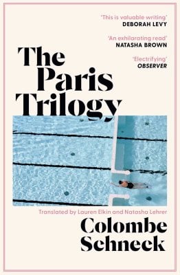 The Paris Trilogy: A Life in Three Stories Colombe Schneck, Lauren Elkin, Natasha Lehrer 9781398529410 book cover
