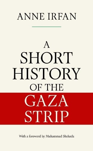 A Short History of the Gaza Strip Anne Irfan 9781398536197 book cover