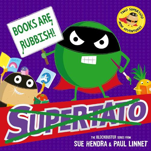 Books are Rubbish: Two Supertato Mini Adventures - Supertato Sue Hendra, Paul Linnet 9781398538108 book cover