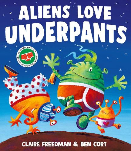 Aliens Love Underpants! Claire Freedman, Ben Cort 9781398538139 book cover