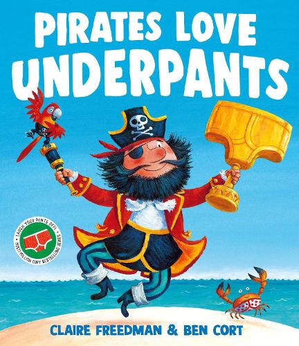 Pirates Love Underpants Claire Freedman, Ben Cort 9781398538184 book cover